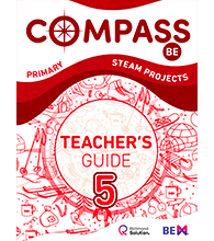 Compass BE 5 - Teacher's Guide STEAM Projects